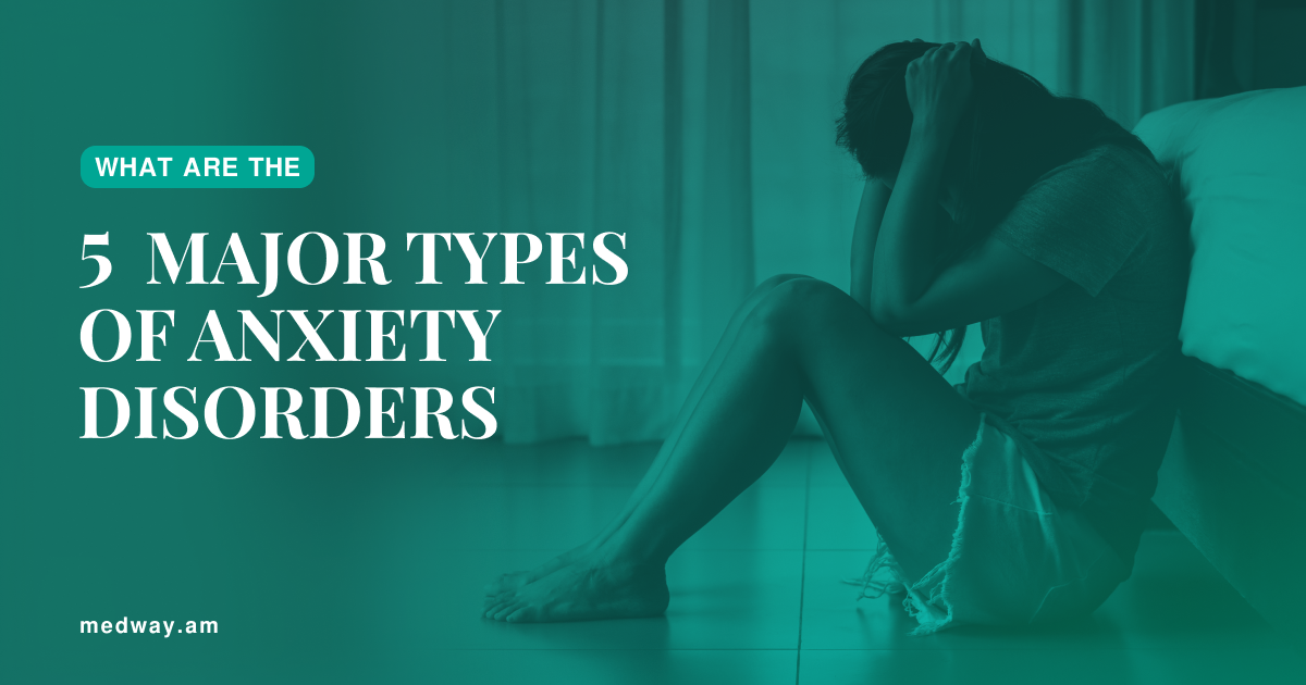 The 5 Types Of Anxiety Disorders & How To Avoid Them