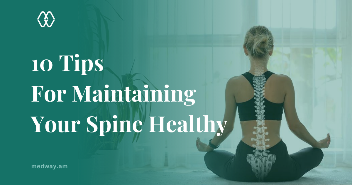 10 Tips For Maintaining Your Spine Healthy