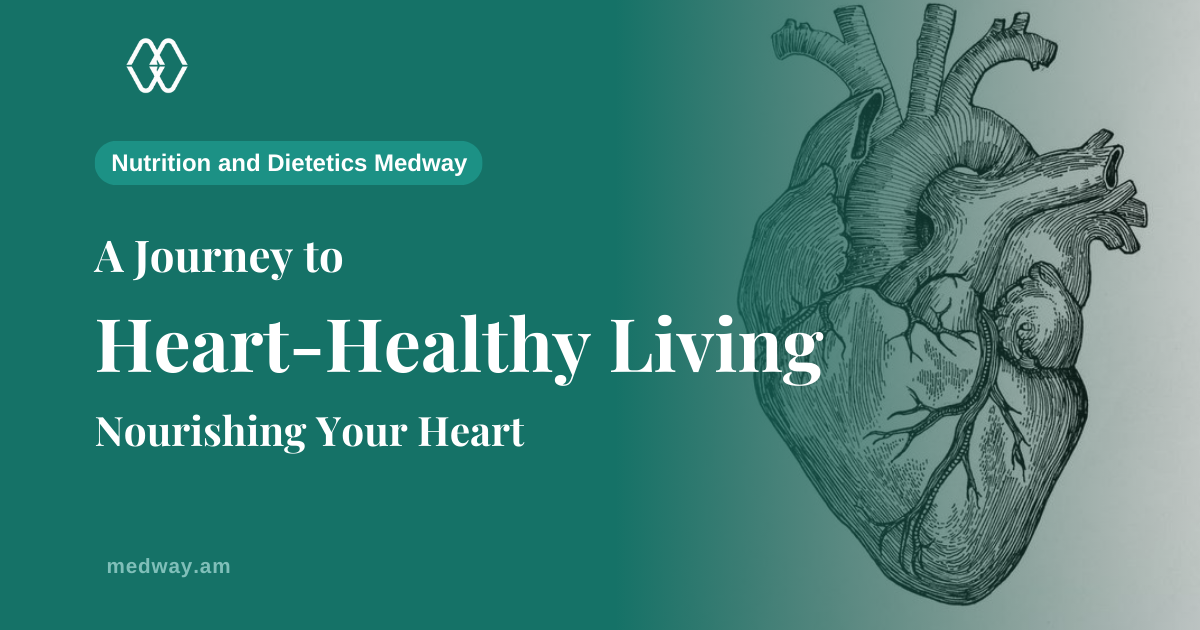 Nourishing Your Heart: A Journey to Heart-Healthy Living