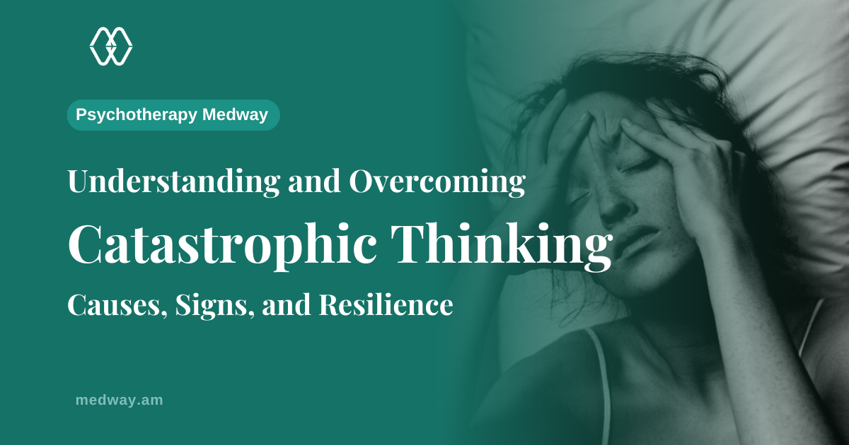 Unraveling Catastrophic Thinking: Causes and Coping